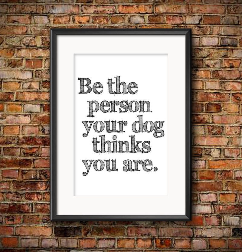 Sophisticated Pup - Be The Person The Dog Thinks You Are Art Print
