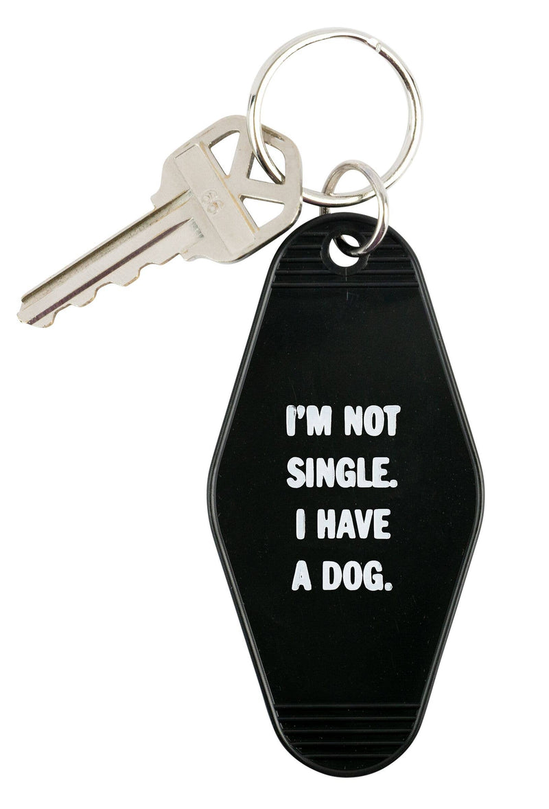 SNARK CITY - I'm Not Single I Have A Dog Keychain